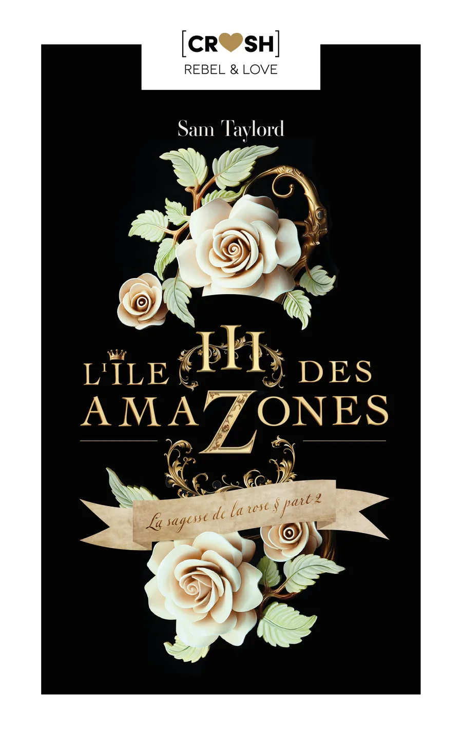 Couverture de L'île des Amazones - Tome 3 - Part 2 : La sagesse de la rose